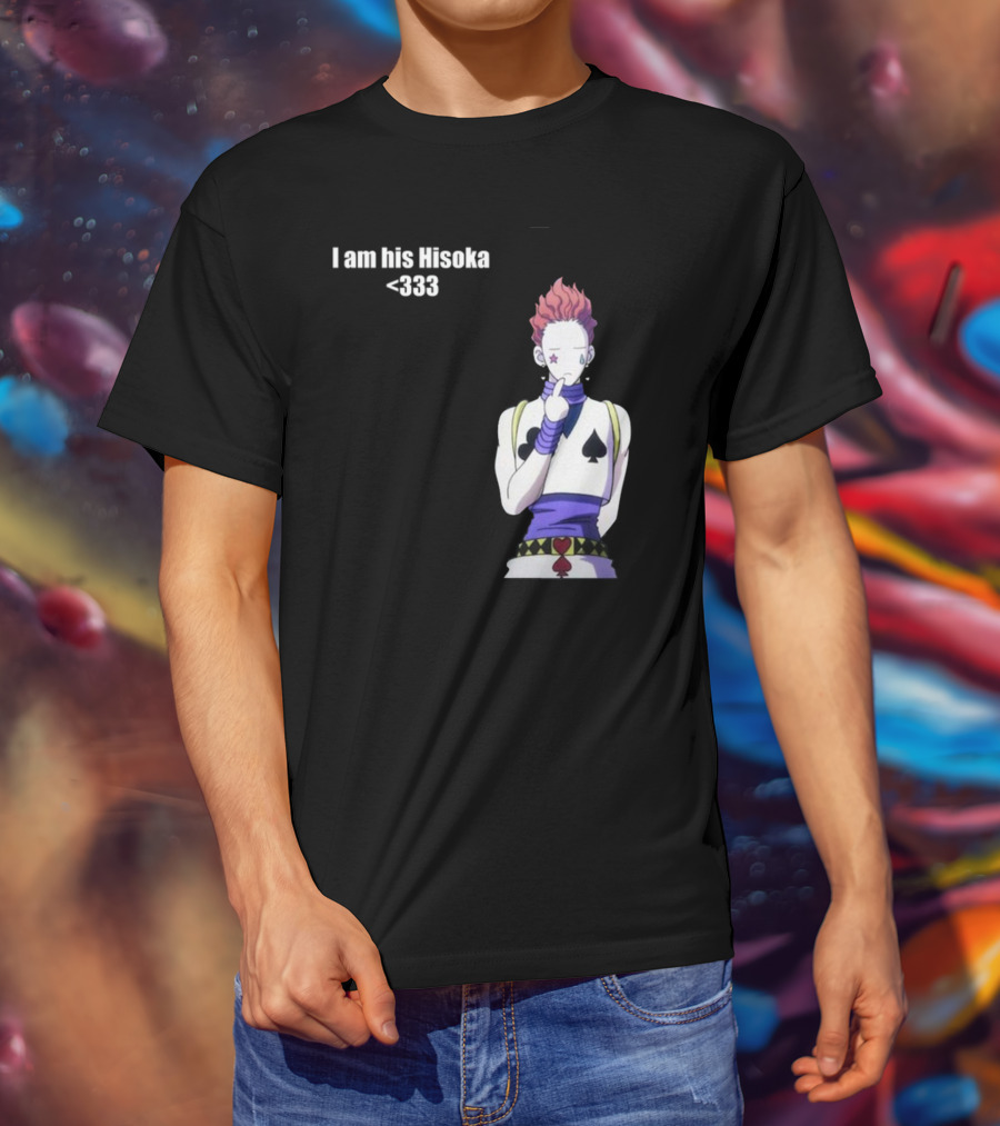 I Am His Hisoka <333 Hunter X Hunter Anime Character T-Shirt