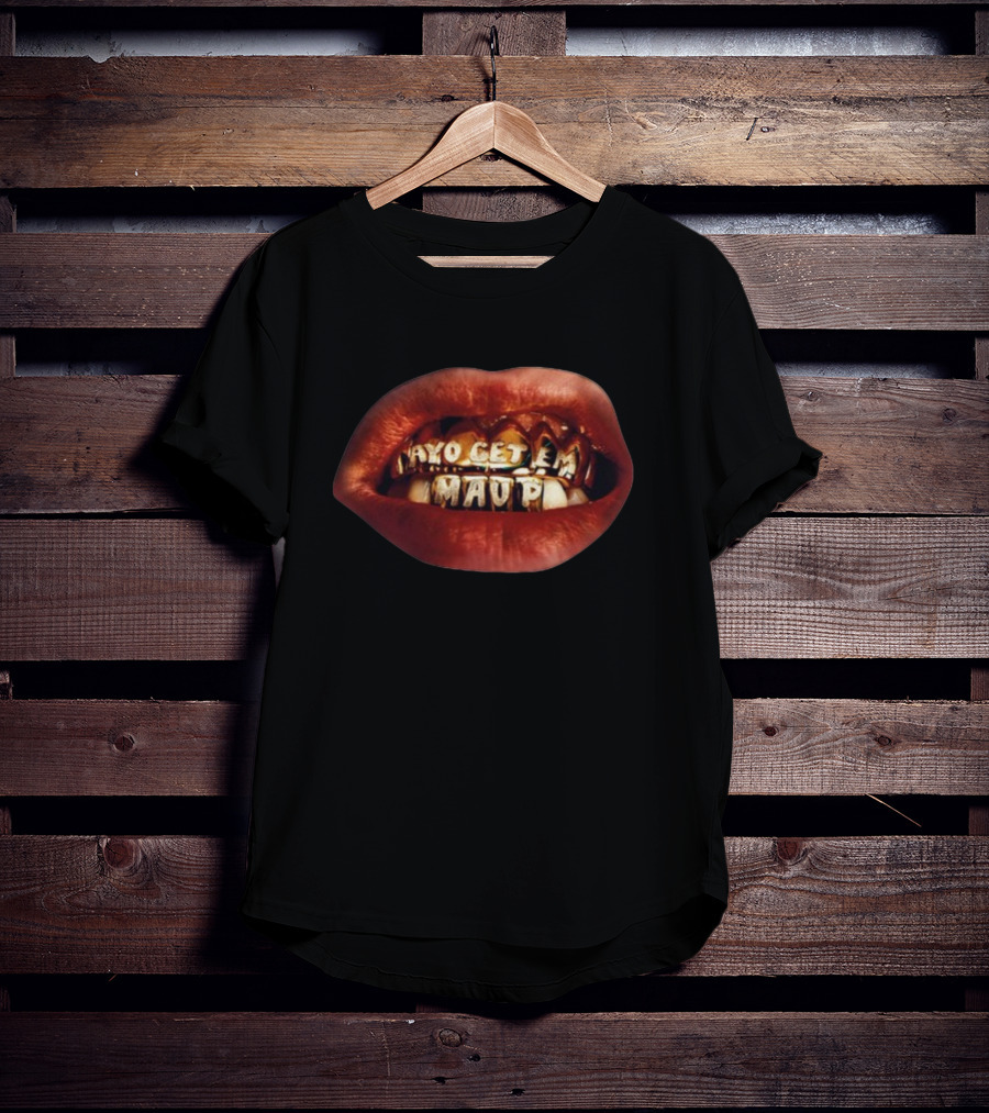 Maupmusic Ayo Get Em Mau P Lip Grills 01.19.24 T-Shirt
