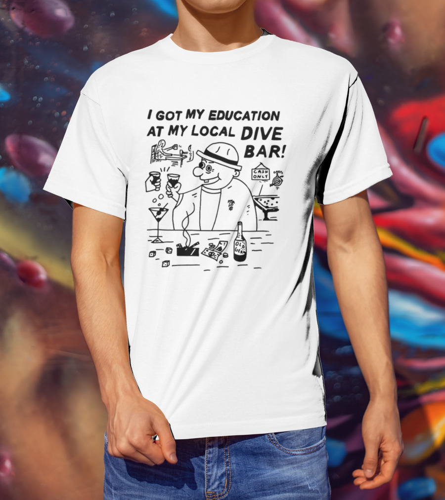 Heavyslime I Got My Education At My Local Dive Bar Old Gem Cash Only T-Shirt