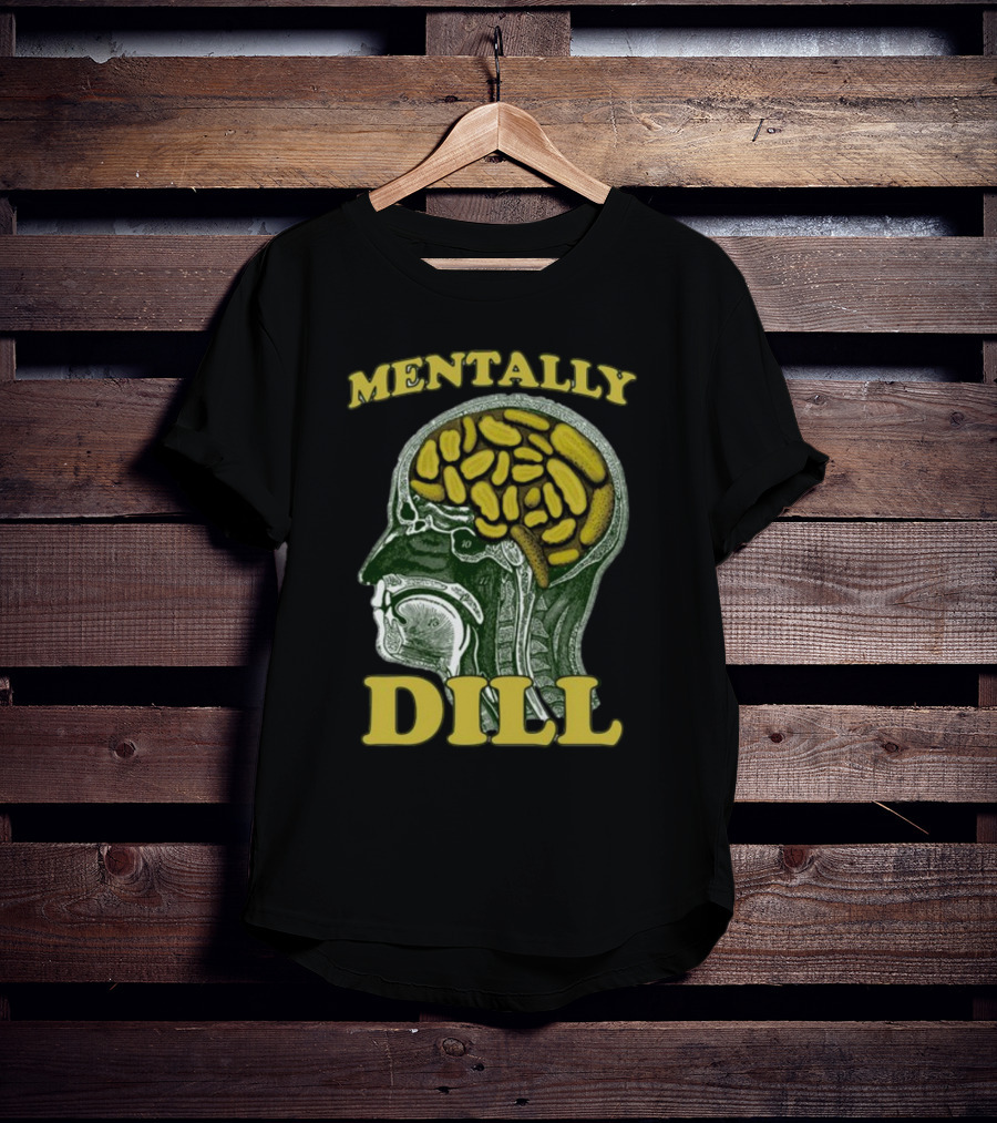 Mentally Dill Brain Anatomy Pickle Pun T-Shirt