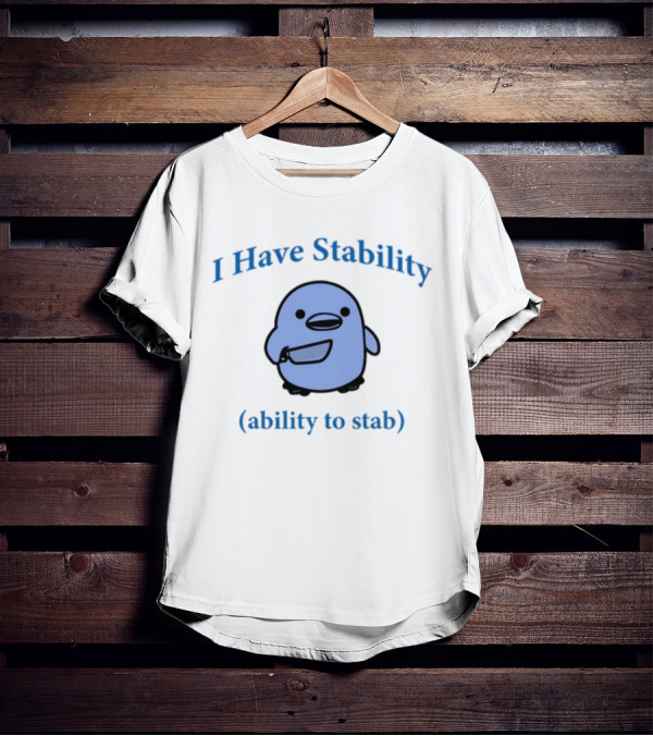 I Have Stability Ability To Stab Cartoon Bird Holding Knife T-Shirt