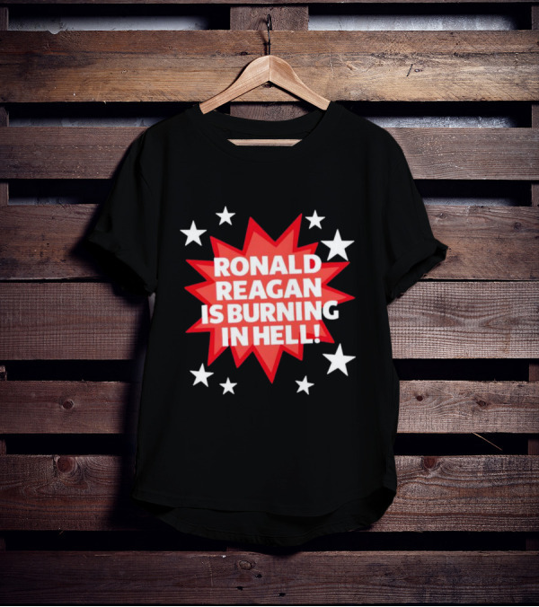 Ronald Reagan Is Burning In Hell Starburst T-Shirt