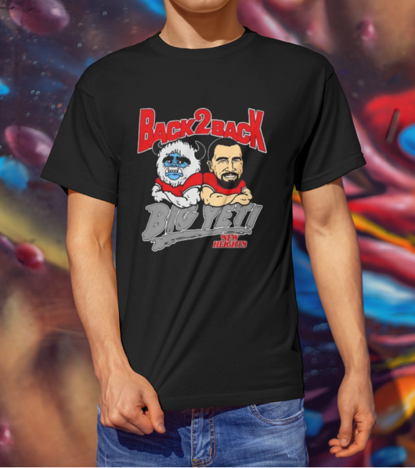 Back 2 Back Big Yeti New Heights T-Shirt