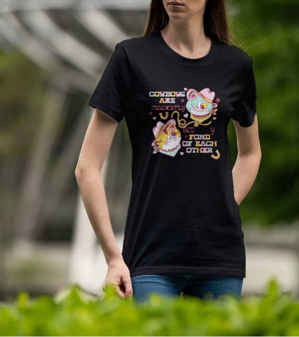 COWBOYS ARE FREQUENTLY FOND OF EACH OTHER COWBOY CATS BY PINKGABBERCAT T-Shirt