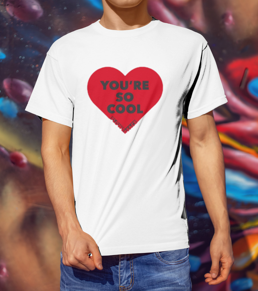 You're So Cool Flower Face Heart Design Flowerfacemusic T-Shirt