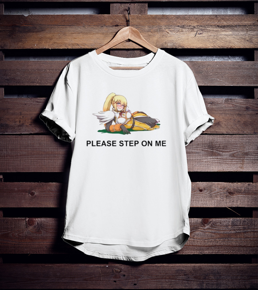 Please Step On Me Konosuba Darkness Fan T-Shirt