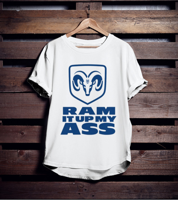 RAM It Up My Ass Blue Bomber T-Shirt