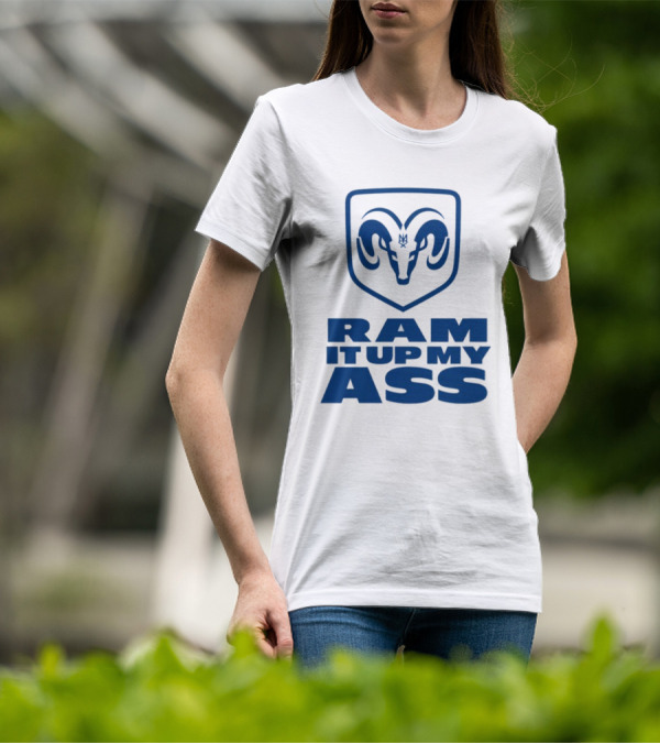 RAM It Up My Ass Blue Bomber T-Shirt