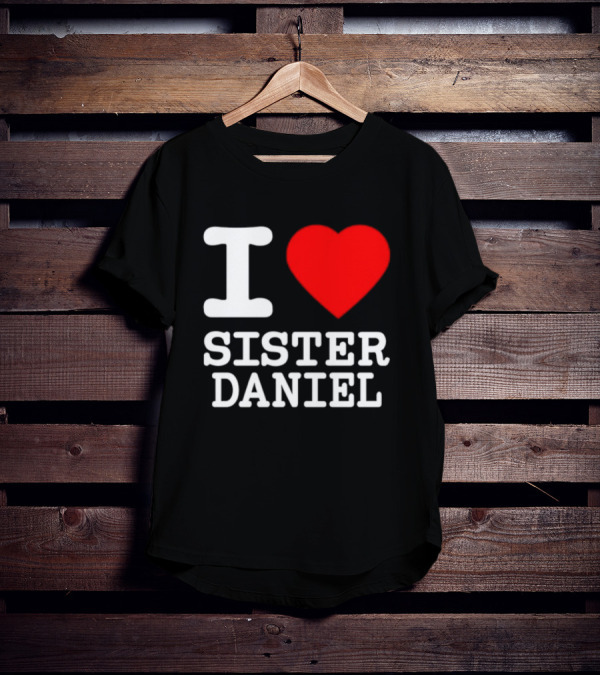 I Love Sister Daniel Red Heart T-Shirt