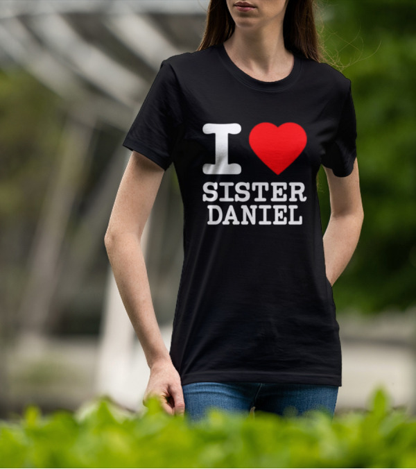 I Love Sister Daniel Red Heart T-Shirt