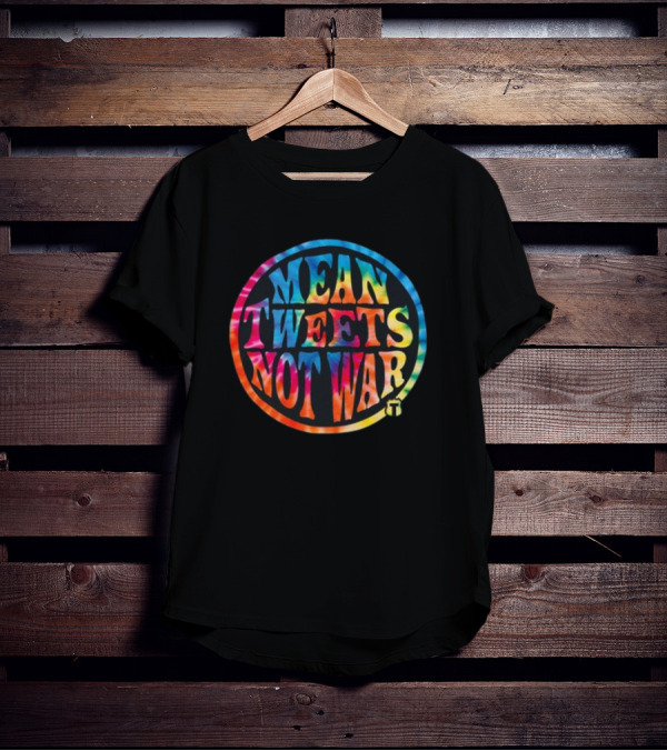 Mean Tweets Not War Theofficertatum T-Shirt