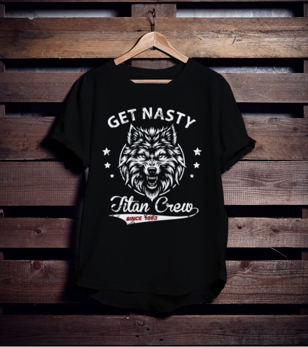 GET NASTY TITAN CREW SINCE 1983 WOLF AND STARS T-Shirt