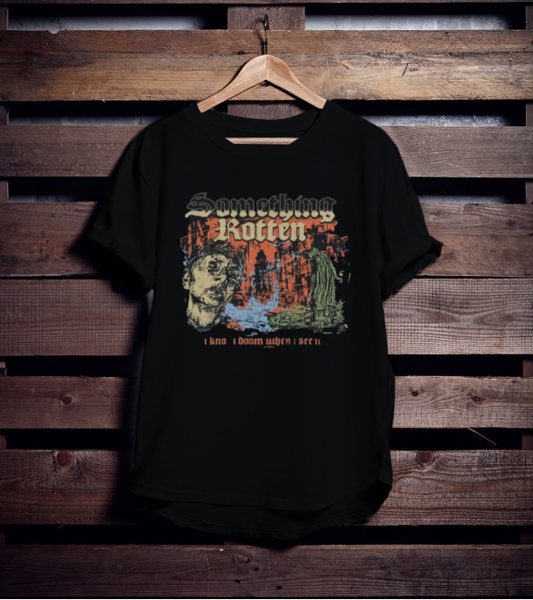 Something Rotten I Know Doom When I See It Grunge Urban Scene T-Shirt
