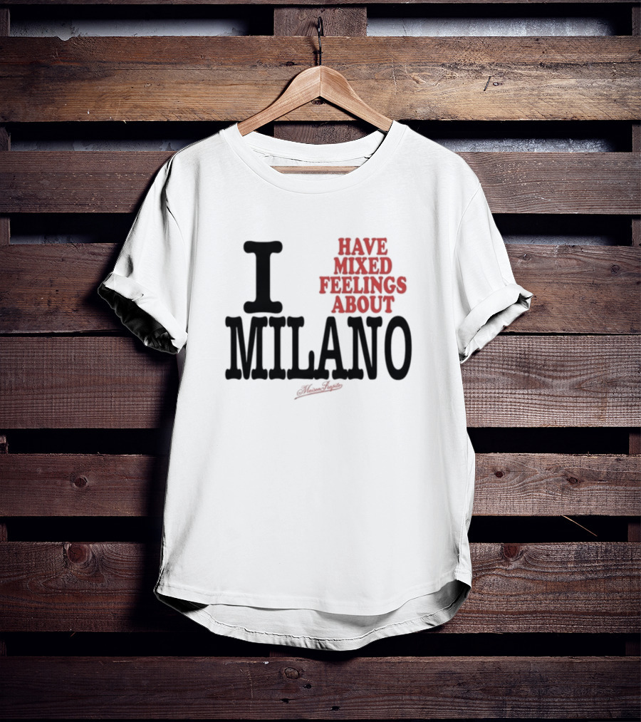 I Have Mixed Feelings About Milano T-Shirt