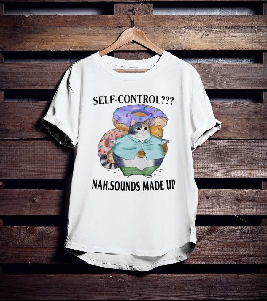 Jmcgg Self-Control Nah Sounds Made Up Cat With Donuts T-Shirt
