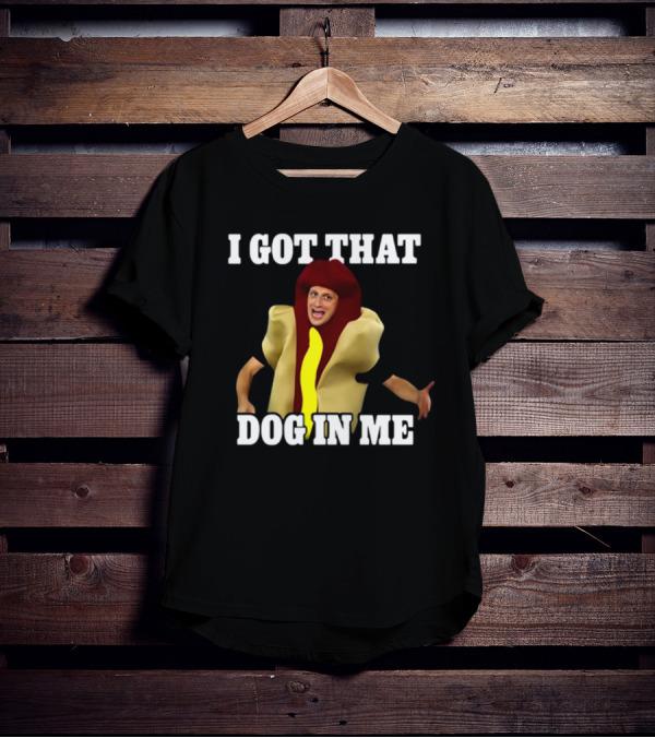 Shithead Steve I Got That Dog In Me Hot Dog Costume T-Shirt