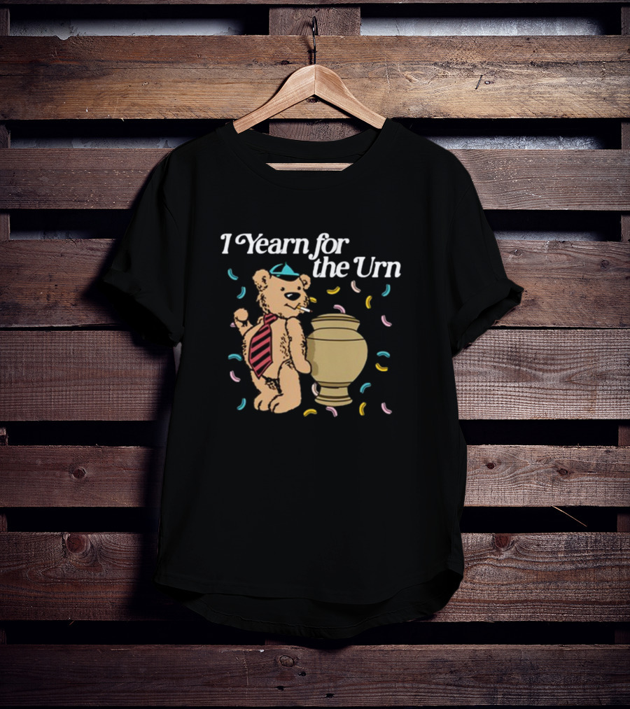 Shithead Steve I Yearn For The Urn Teddy Bear Confetti T-Shirt