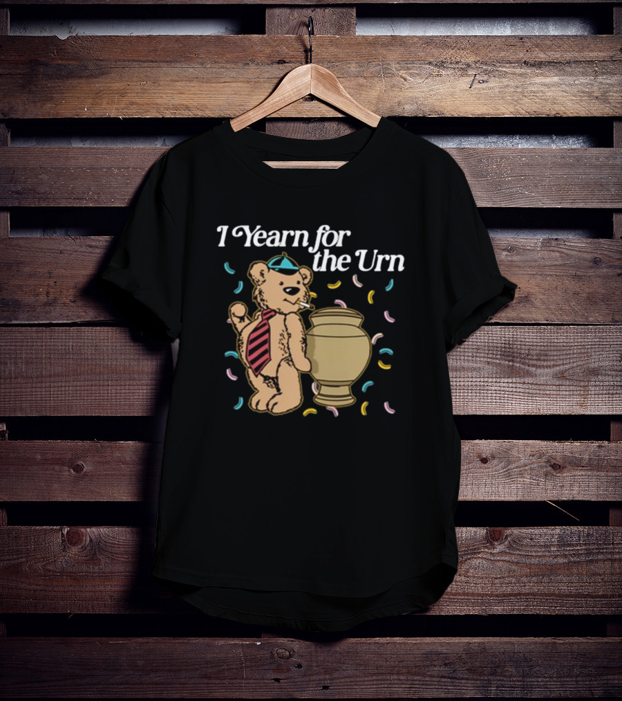 I Yearn For The Urn Bear With Hat And Tie T-Shirt