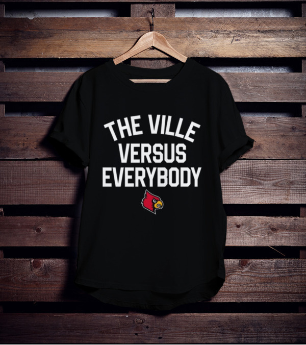 The Ville Versus Everybody Louisville Cardinal Spirit T-Shirt