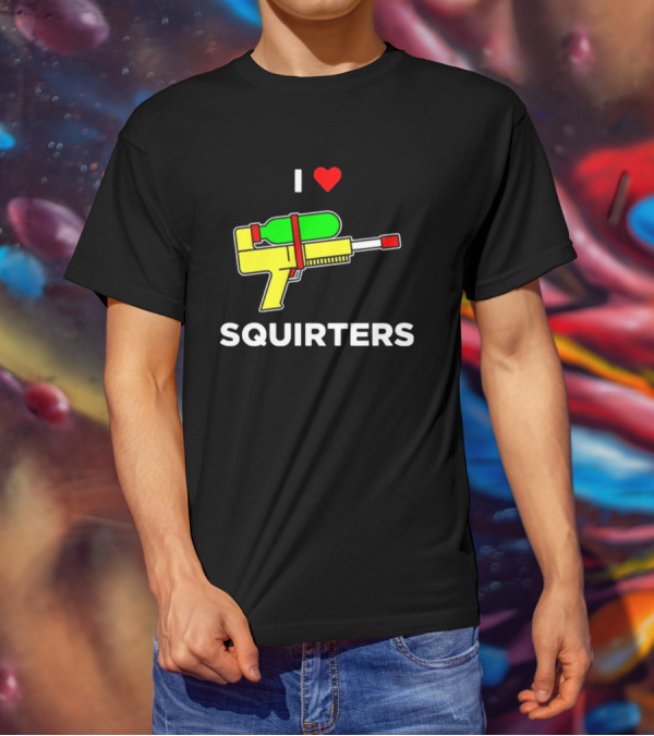I Love Squirters Water Gun T-Shirt