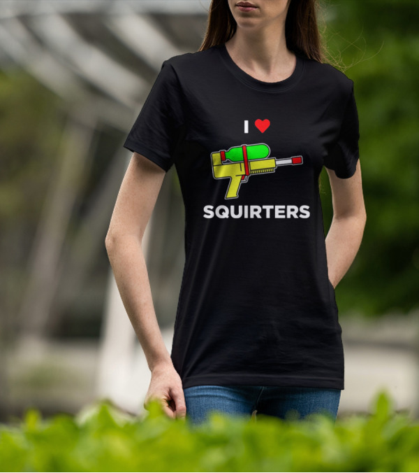 I Love Squirters Water Gun T-Shirt