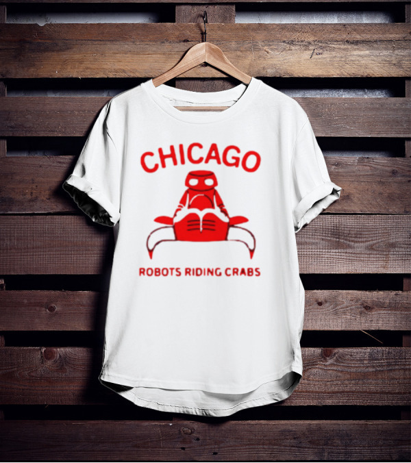 Chicago Robots Riding Crabs T-Shirt