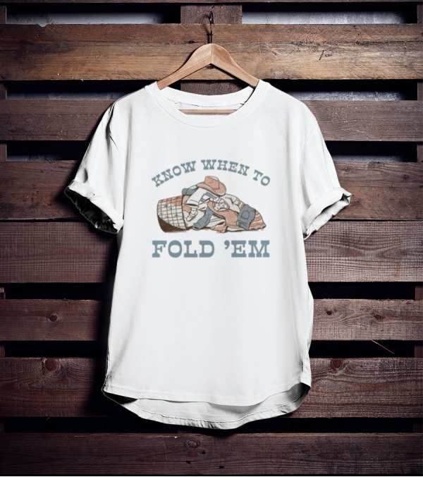 Know When To Fold 'Em Poker Cards And Cowboy Hat T-Shirt