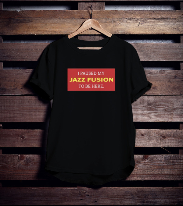 I Paused My Jazz Fusion To Be Here Lonious Thee Monk T-Shirt