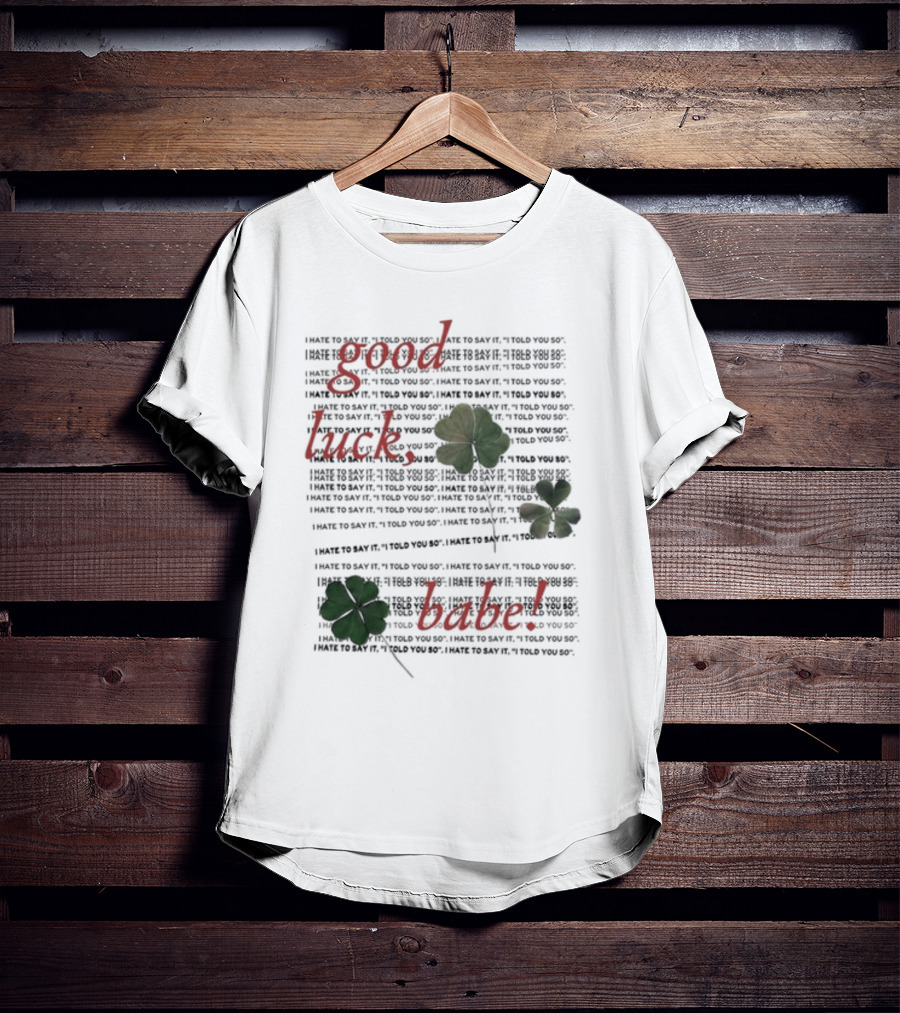 Chappell Roan I Told You So Good Luck Babe T-Shirt