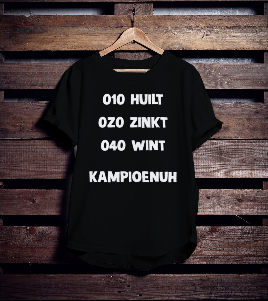 010 Huilt 020 Zinkt 040 Wint Kampioenuh Rotterdam Feyenoord Fans Teasing PSV Victory T-Shirt