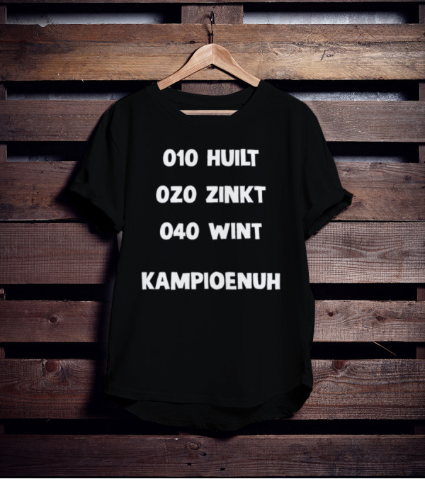 010 Huilt 020 Zinkt 040 Wint Kampioenuh Rotterdam Feyenoord Fans Teasing PSV Victory T-Shirt