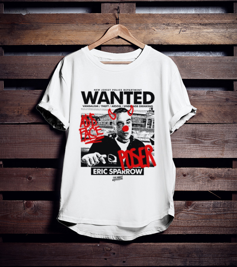 New Jersey Police Department Wanted Eric Sparrow Vandalism Theft Arson Underage Drinking Add Face Poser T-Shirt