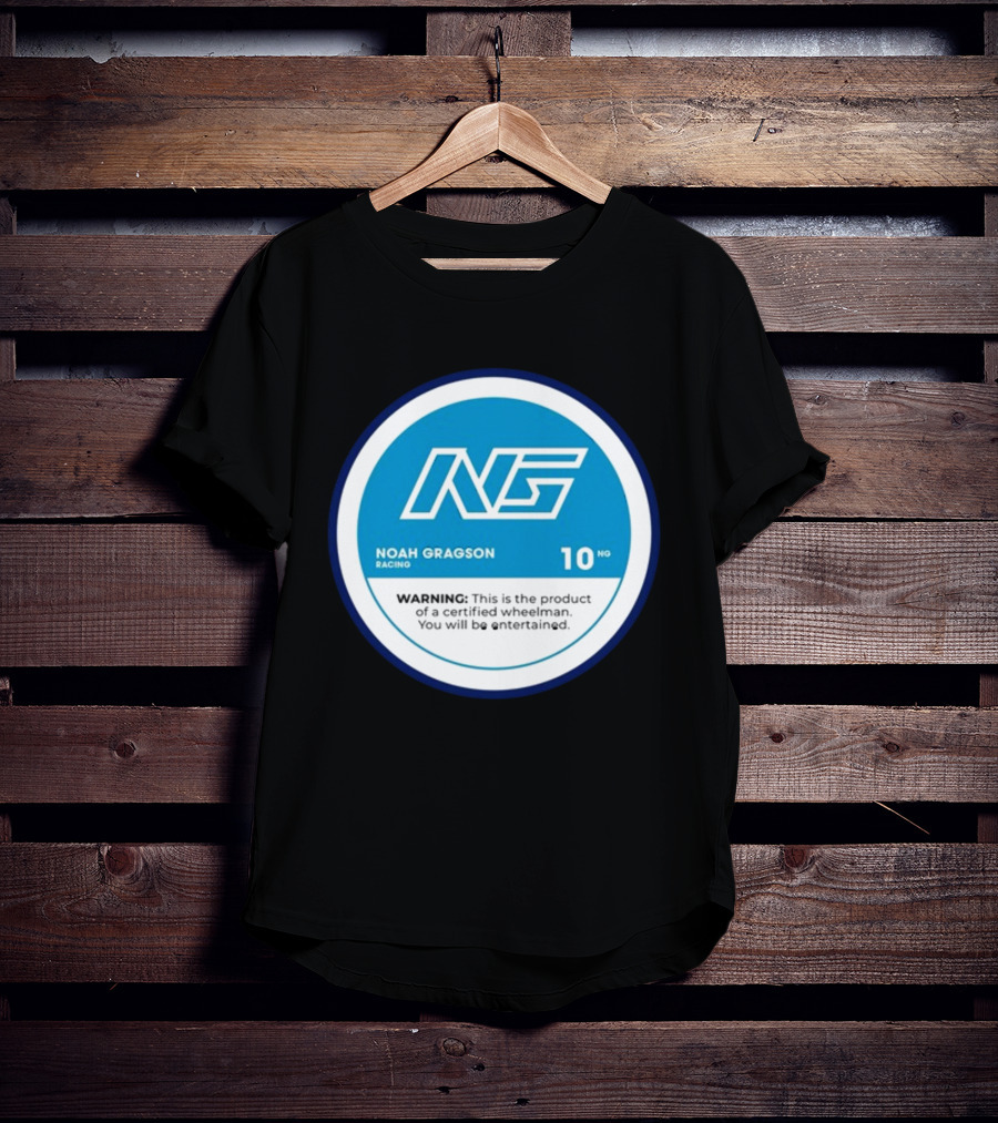 Noah Gragson Racing NG Certified Wheelman Warning You Will Be Entertained T-Shirt