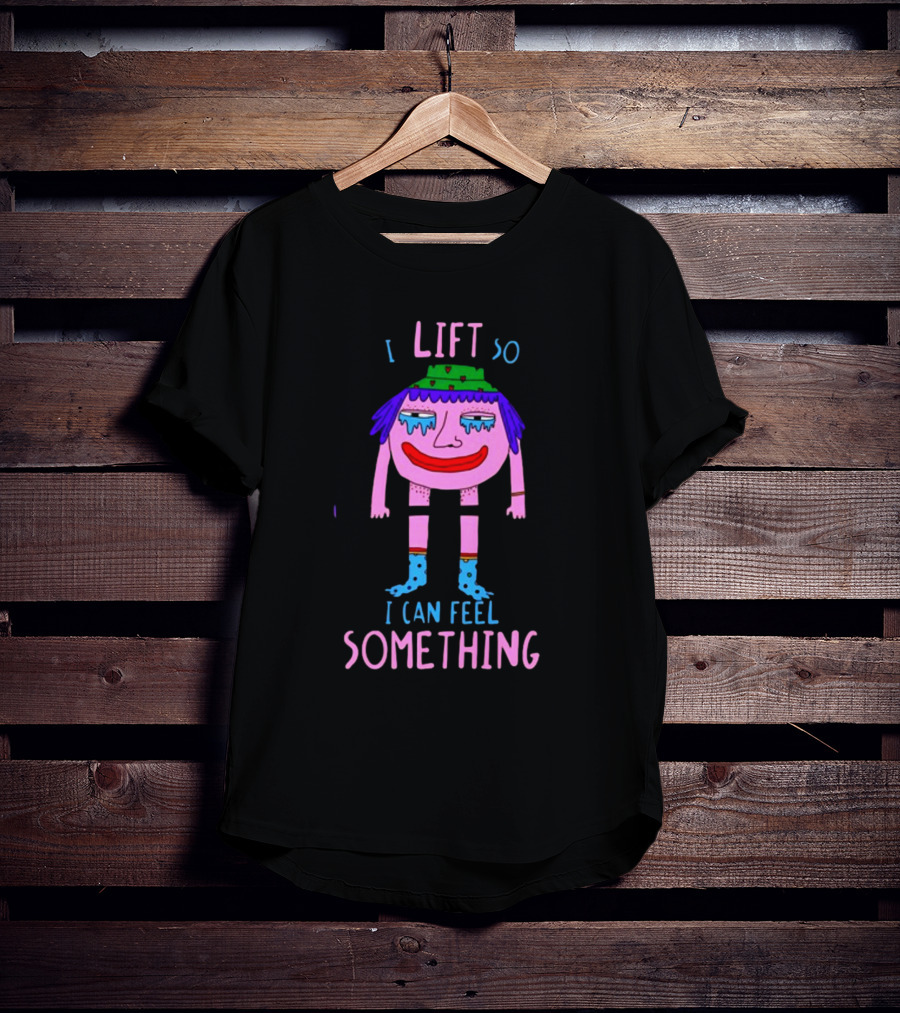 I Lift So I Can Feel Something Funny Cartoon Character Lifting Weights T-Shirt