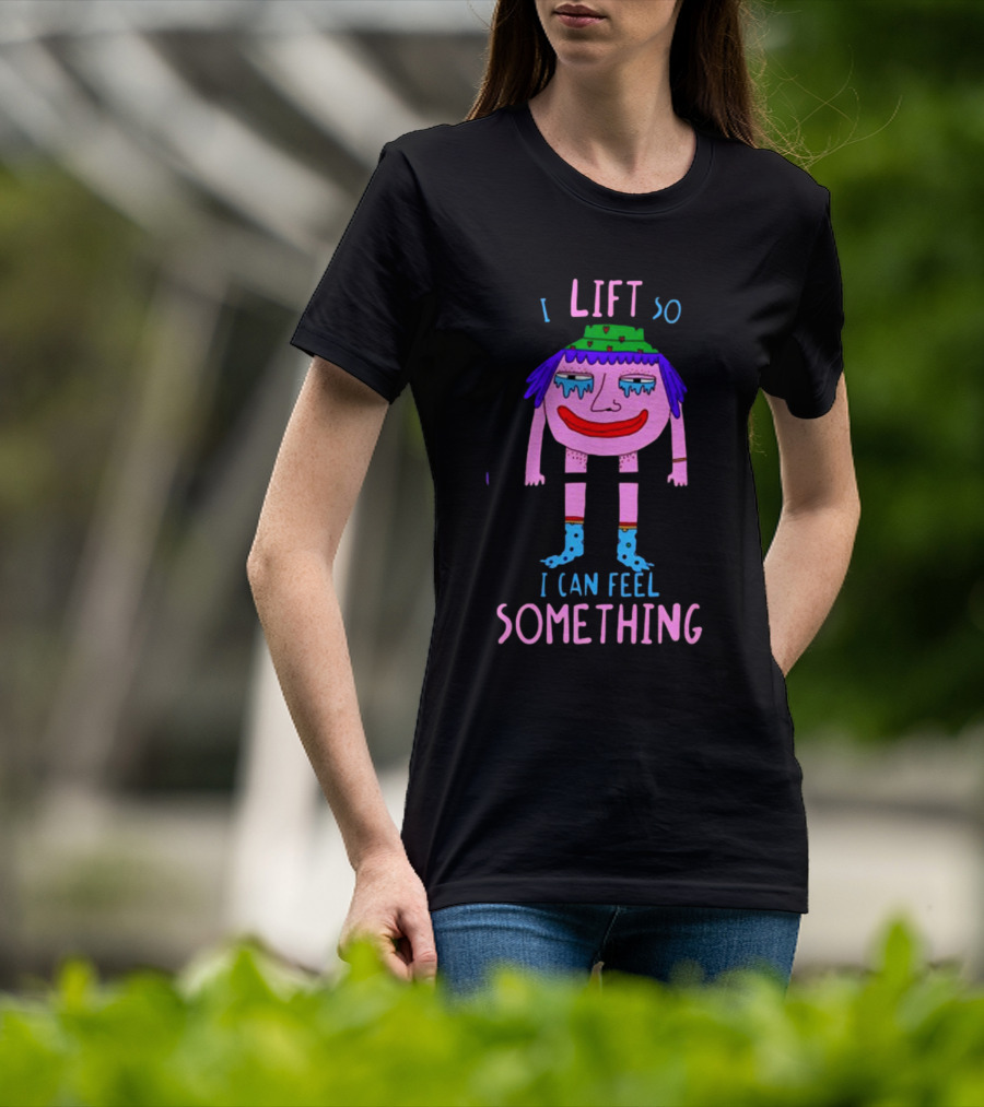 I Lift So I Can Feel Something Funny Cartoon Character Lifting Weights T-Shirt