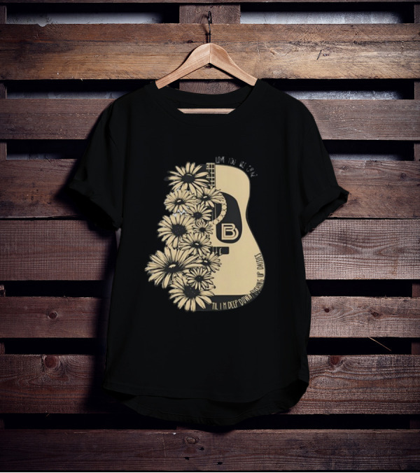 Love You Like Crazy Til I'm Deep Down Pushing Up Daisies Guitar Daisies On Davis Bd T-Shirt