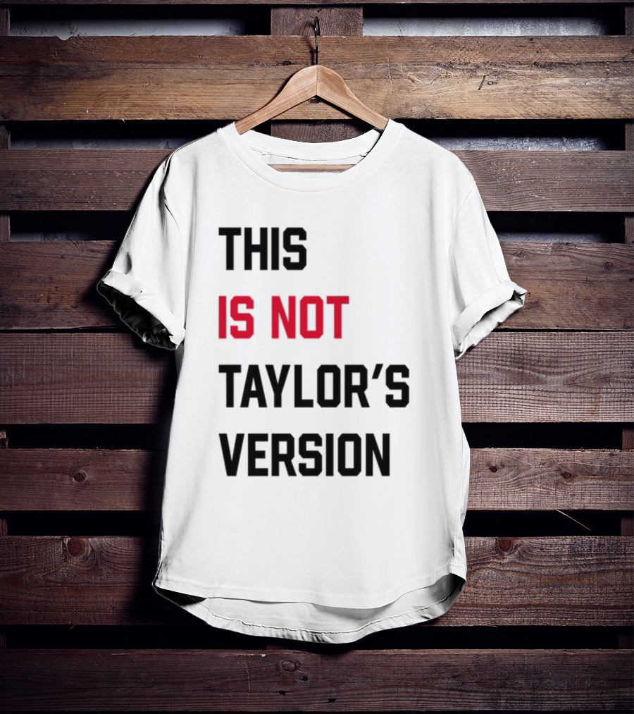 This Is Not Taylor's Version Text In Bold Black And Red T-Shirt