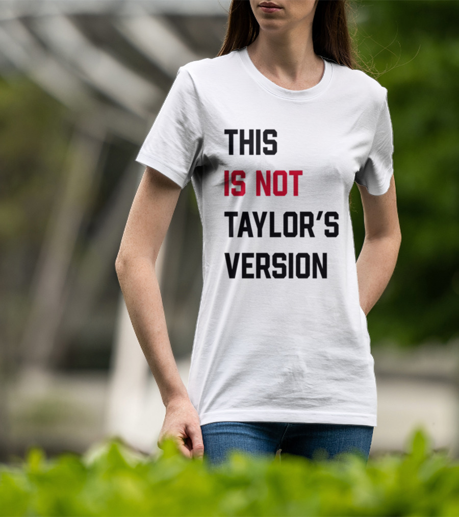 This Is Not Taylor's Version Text In Bold Black And Red T-Shirt