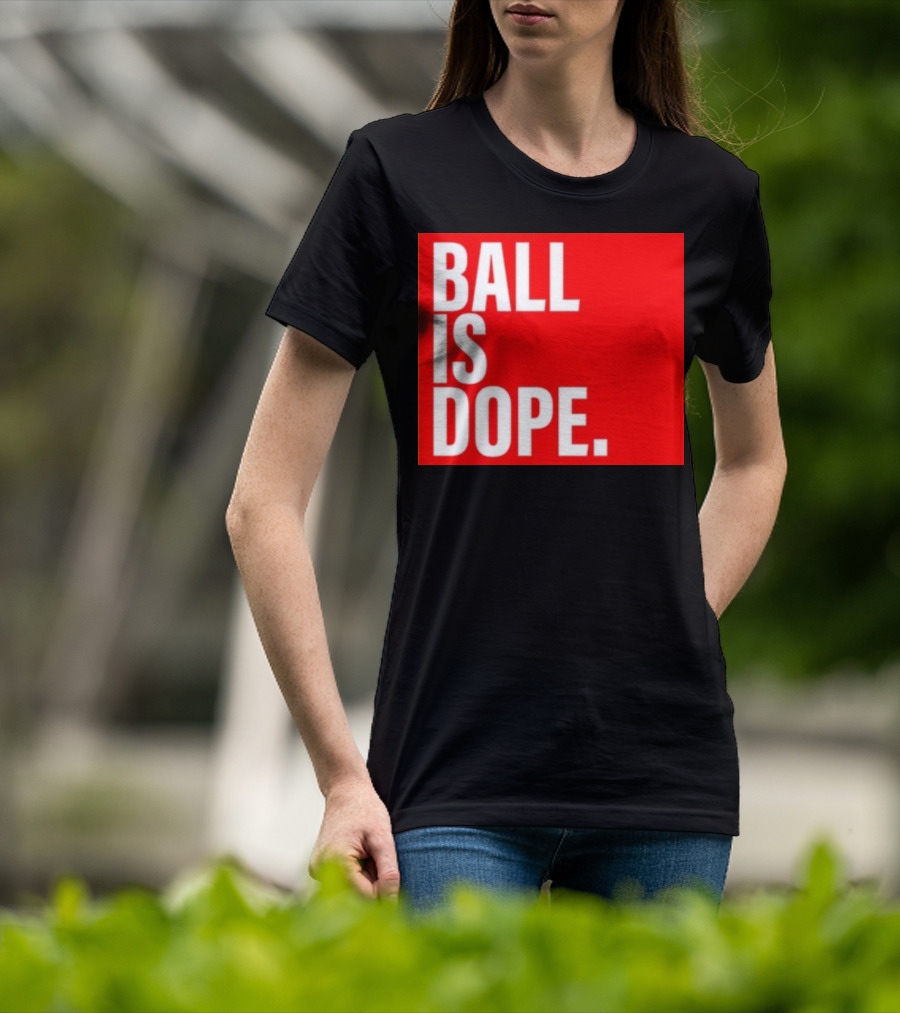 Arielle Chambers Ball Is Dope T-Shirt