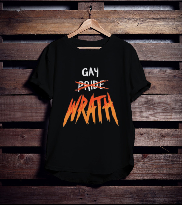 Gay Pride Wrath With Strikethrough Text And Flame Letters T-Shirt