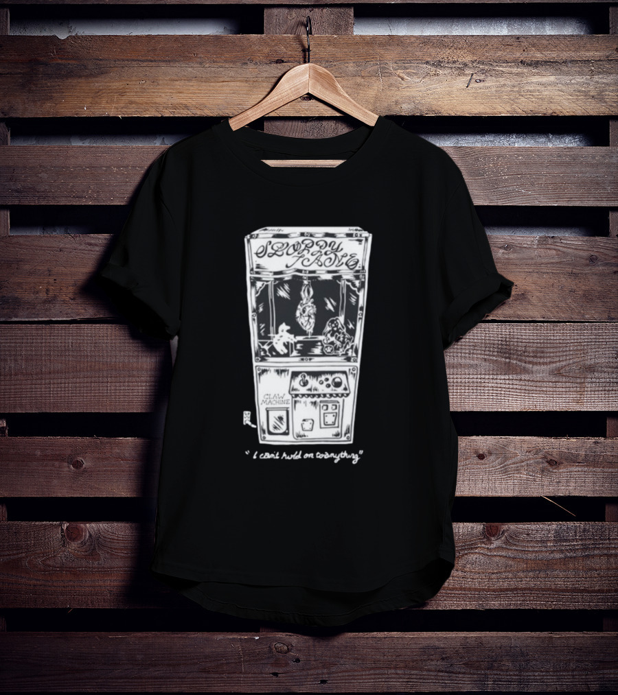Sloppy Joes Claw Machine I Can't Hold On To Anything T-Shirt