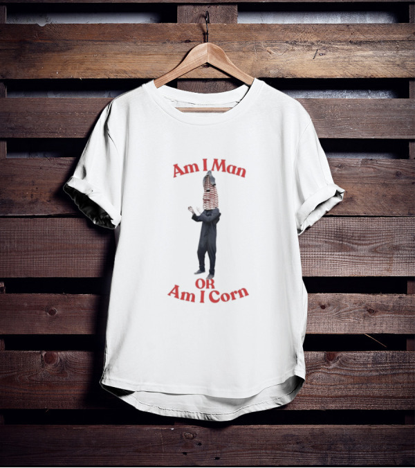Am I Man Or Am I Corn Costume Joke T-Shirt
