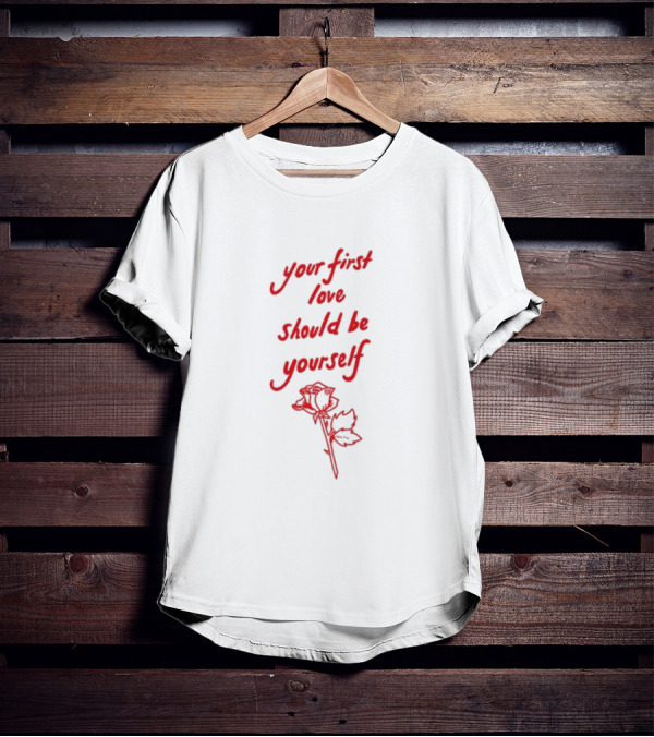 Your First Love Should Be Yourself Red Rose T-Shirt