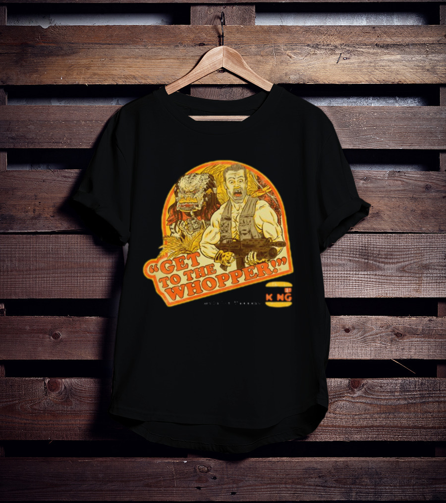 Get To The Whopper Make It A Whopper KMG T-Shirt