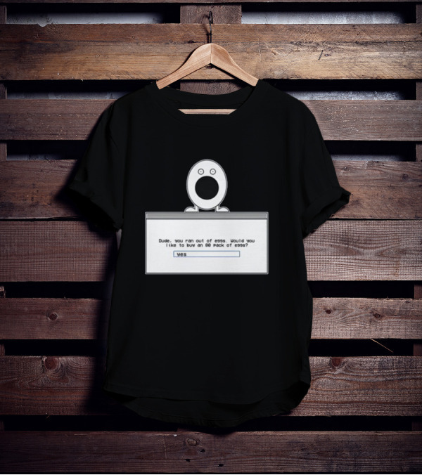 Itysl Clips Dude Ran Out Of Eggs Buy An 80 Pack Yes T-Shirt