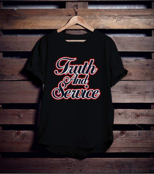 Truth And Service Styled Typography T-Shirt