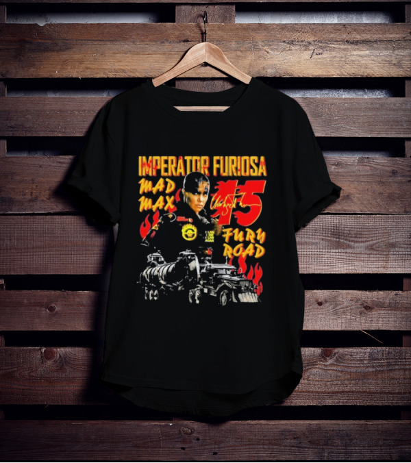 Imperator Furiosa Mad Max Charlize 15 Fury Road T-Shirt