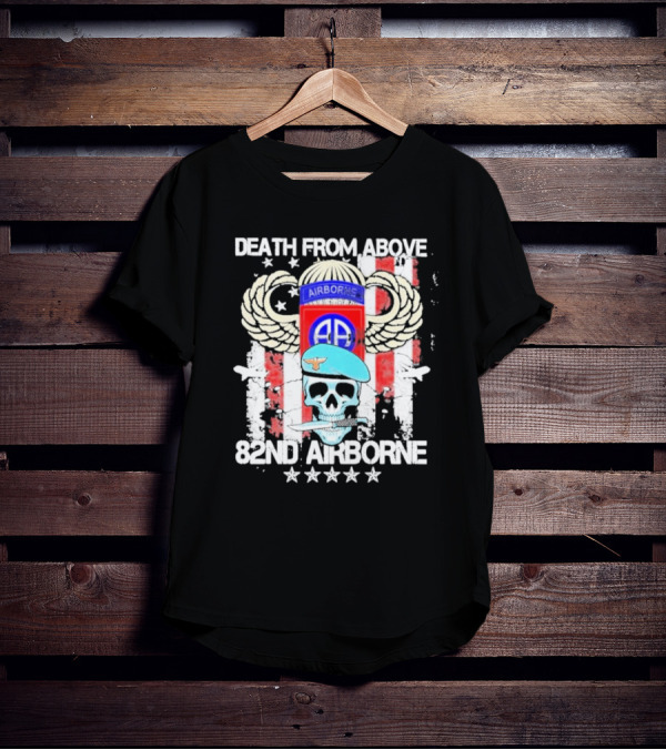 Death From Above Skull With Wings 82nd Airborne Paratrooper Badge And Stars T-Shirt