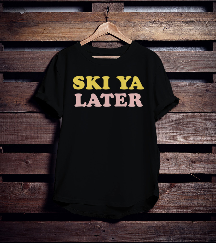 Ski Ya Later Winter T-Shirt