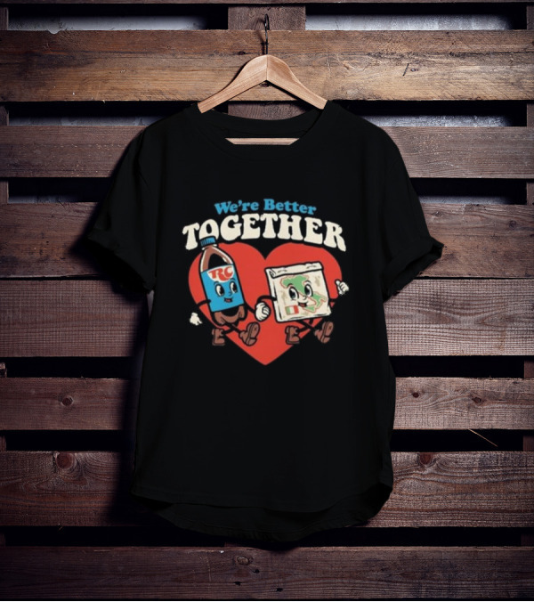 We’re Better Together RC Cola And MoonPie Heart T-Shirt